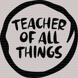 Teacher Of All Things DTF Transfer - ready2transfer